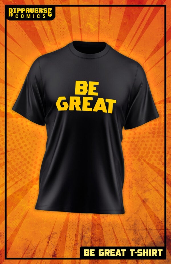 Be Great Shirt